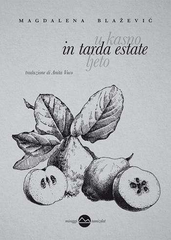 In tarda estate - Magdalena Blazevic - Libro Miraggi Edizioni 2025, Tamizdat | Libraccio.it