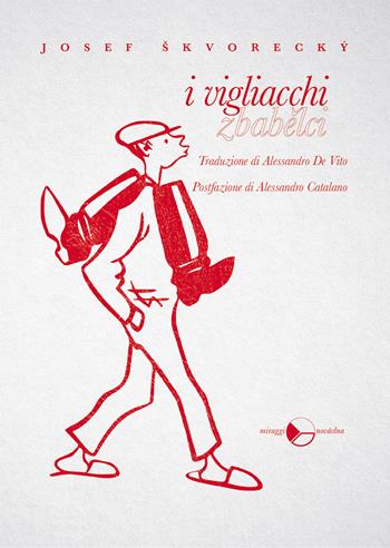 I vigliacchi - Josef Skvorecky - Libro Miraggi Edizioni 2025, Novávlna | Libraccio.it