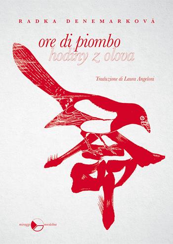 Ore di piombo - Radka Denemarková - Libro Miraggi Edizioni 2024, Novávlna | Libraccio.it