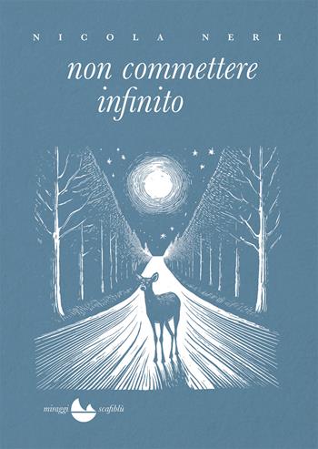 Non commettere infinito - Nicola Neri - Libro Miraggi Edizioni 2025, Scafiblù | Libraccio.it
