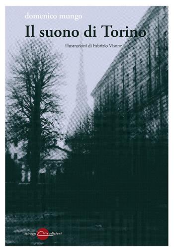 Il suono di Torino - Domenico Mungo - Libro Miraggi Edizioni 2025, Contrappunti | Libraccio.it