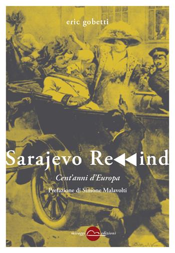 Sarajevo rewind. Cent'anni d'Europa. Nuova ediz. - Eric Gobetti - Libro Miraggi Edizioni 2026, Contrappunti | Libraccio.it