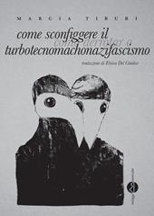 Come sconfiggere il turbotecnomachonazifascismo