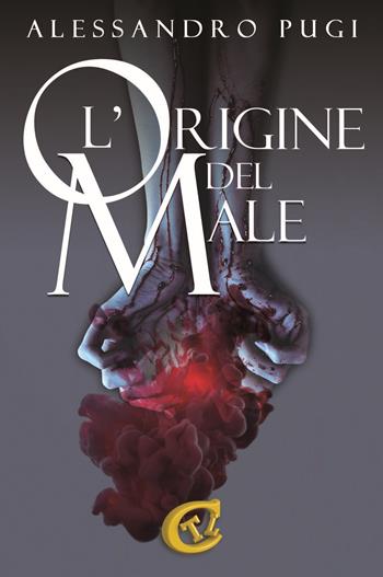 L'origine del male - Alessandro Pugi - Libro CTL (Livorno) 2018 | Libraccio.it