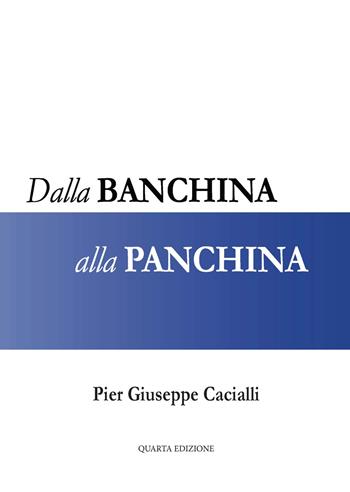 Dalla banchina alla panchina - Pier Giuseppe Cacialli - Libro CTL (Livorno) 2019 | Libraccio.it