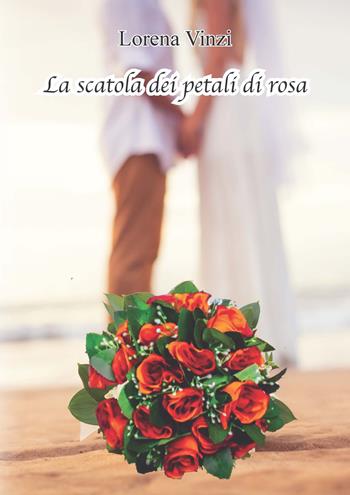 La scatola dei petali di rosa - Lorena Vinzi - Libro CTL (Livorno) 2019 | Libraccio.it