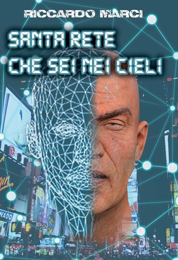 Santa rete che sei nei cieli. Ediz. integrale - Riccardo Marci - Libro CTL (Livorno) 2019 | Libraccio.it