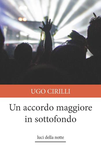Un accordo maggiore in sottofondo - Ugo Cirilli - Libro CTL (Livorno) 2019 | Libraccio.it