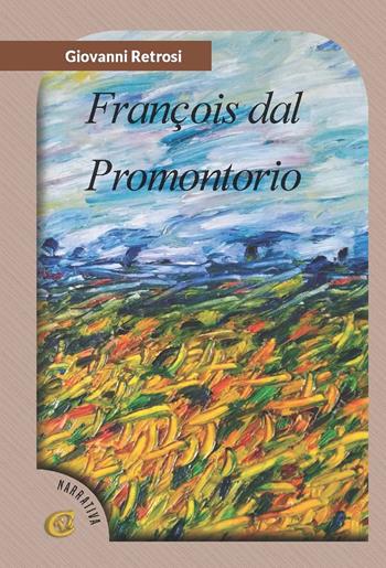 François dal promontorio - Giovanni Retrosi - Libro CTL (Livorno) 2019 | Libraccio.it