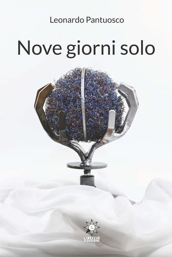 Nove giorni solo - Leonardo Pantuosco - Libro CTL (Livorno) 2019 | Libraccio.it