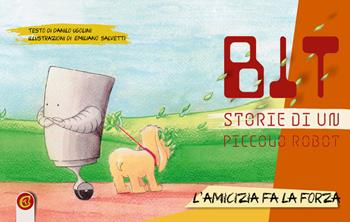 Bit. Storie di un piccolo robot. Ediz. illustrata - Danilo Ugolini, Emiliano Salvetti - Libro CTL (Livorno) 2019 | Libraccio.it