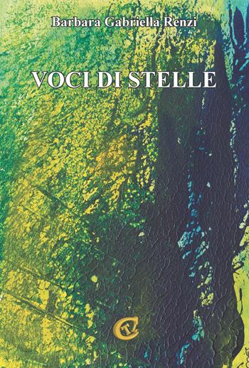 Voci di stelle - Barbara Gabriella Renzi - Libro CTL (Livorno) 2020 | Libraccio.it