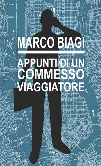 Appunti di un commesso viaggiatore - Marco Biagi - Libro CTL (Livorno) 2020 | Libraccio.it