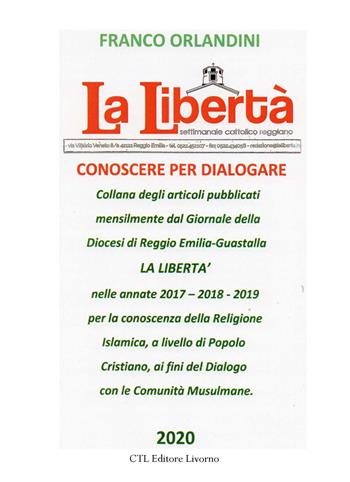 La libertà. Conoscere per dialogare. Ediz. integrale - Franco Orlandini - Libro CTL (Livorno) 2020 | Libraccio.it
