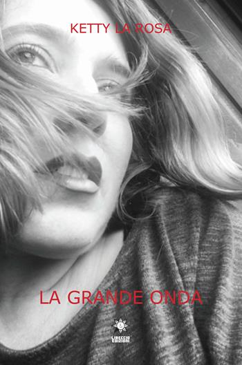 La grande onda. Ediz. illustrata - Ketty La Rosa - Libro CTL (Livorno) 2020 | Libraccio.it