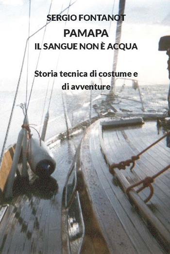 PaMaPa il sangue non è acqua. Storia tecnica di costume e di avventure - Sergio Fontanot - Libro CTL (Livorno) 2020 | Libraccio.it