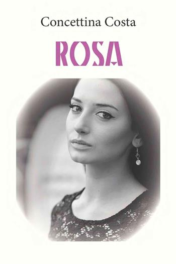 Rosa. Ediz. integrale - Concettina Costa - Libro CTL (Livorno) 2021 | Libraccio.it