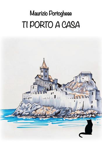 Ti porto a casa - Maurizio Portoghese - Libro CTL (Livorno) 2021 | Libraccio.it