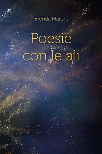 Poesie con ali - Brenda Maroni - Libro CTL (Livorno) 2021 | Libraccio.it