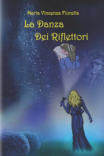 La danza dei riflettori - Maria Vincenza Fiorella - Libro CTL (Livorno) 2021 | Libraccio.it