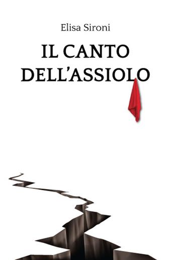 Il canto dell'assiolo - Elisa Sironi - Libro CTL (Livorno) 2021 | Libraccio.it