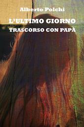L' ultimo giorno trascorso con papà
