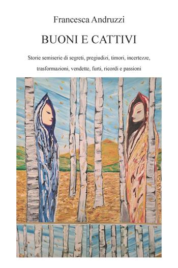 Buoni e cattivi. Ediz. integrale - Francesca Andruzzi - Libro CTL (Livorno) 2021 | Libraccio.it