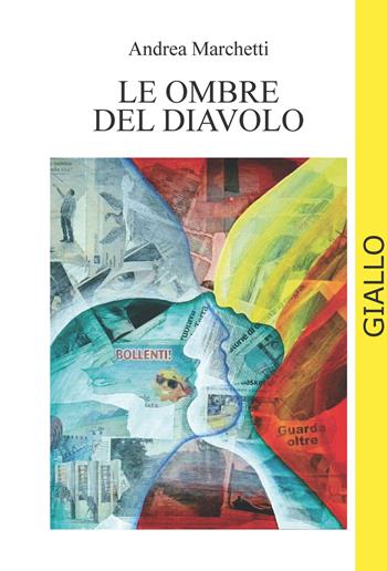 Le ombre del diavolo - Andrea Marchetti - Libro CTL (Livorno) 2022 | Libraccio.it