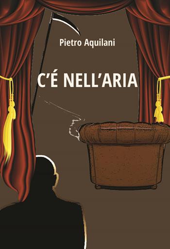 C'è nell'aria - Pietro Aquilani - Libro CTL (Livorno) 2022 | Libraccio.it