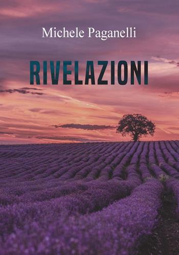 Rivelazioni. Ediz. integrale - Michele Paganelli - Libro CTL (Livorno) 2022 | Libraccio.it