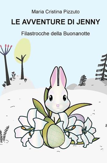 Le avventure di Jenny. Filastrocche della buonanotte. Ediz. a colori - Maria Cristina Pizzuto - Libro CTL (Livorno) 2022 | Libraccio.it