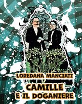 Camille e il doganiere. Ediz. integrale