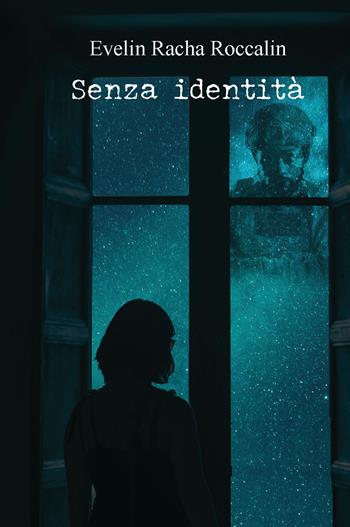 Senza identità. Una storia d'amore. Ediz. integrale - Evelin Racha Roccalin - Libro CTL (Livorno) 2022 | Libraccio.it