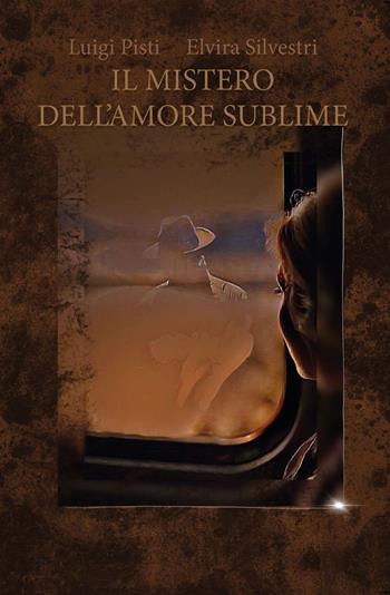 Il mistero dell'amore sublime - Luigi Pisti - Libro CTL (Livorno) 2022 | Libraccio.it