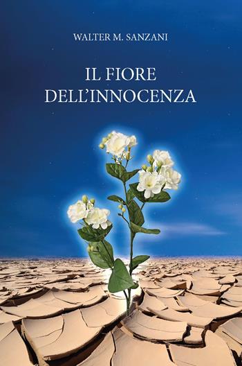 Il fiore dell'innocenza  - Libro CTL (Livorno) 2022 | Libraccio.it