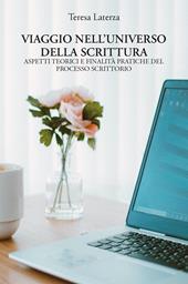 Viaggio nell'universo della scrittura. Aspetti teorici e finalità pratiche del processo scrittorio