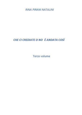 Che ci crediate o no è andata così. Vol. 3 - Rina Pirani Natalini - Libro CTL (Livorno) 2022 | Libraccio.it