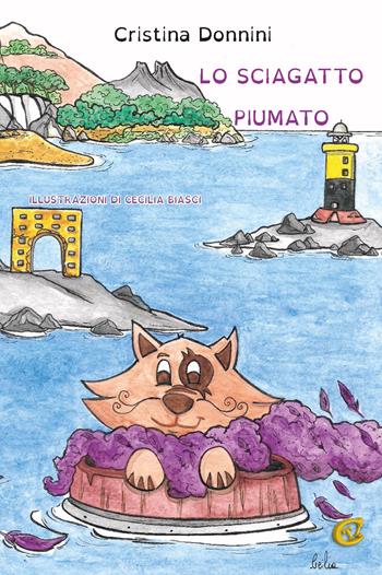 Lo sciagatto piumato. Ediz. integrale - Cristina Donnini - Libro CTL (Livorno) 2022 | Libraccio.it