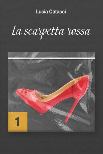 La scarpetta rossa - Lucia Catacci - Libro CTL (Livorno) 2022 | Libraccio.it