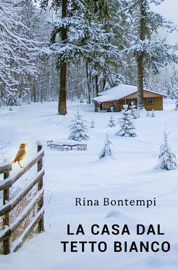 La casa dal «tetto bianco» - Rina Bontempi - Libro CTL (Livorno) 2022 | Libraccio.it