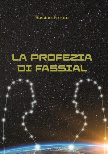 La profezia di Fassal - Stefano Frosini - Libro CTL (Livorno) 2023 | Libraccio.it