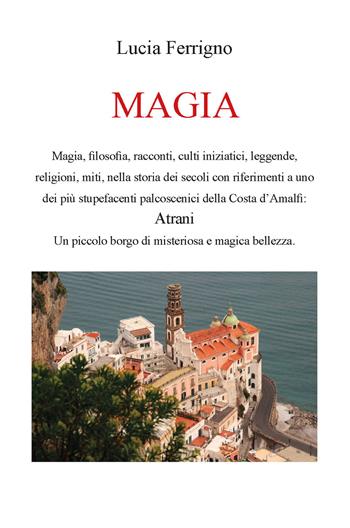 Magia. Ediz. integrale - Lucia Ferrigno - Libro CTL (Livorno) 2023 | Libraccio.it