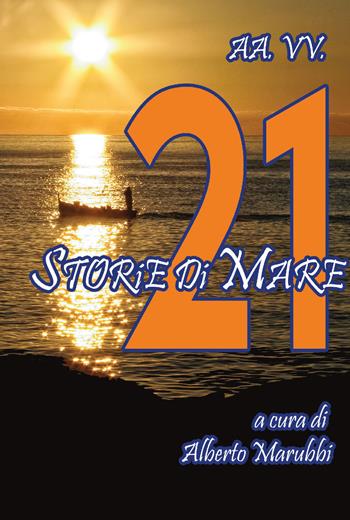 21 storie di mare  - Libro CTL (Livorno) 2023 | Libraccio.it