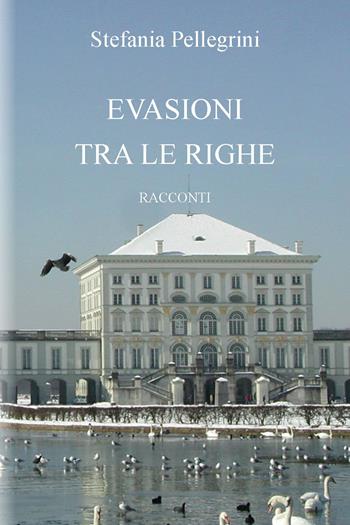 Evasioni tra le righe - Stefania Pellegrini - Libro CTL (Livorno) 2023 | Libraccio.it
