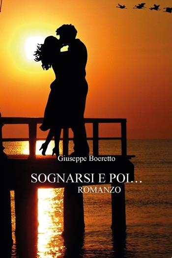 Sognarsi e poi... - Giuseppe Boeretto - Libro CTL (Livorno) 2023 | Libraccio.it