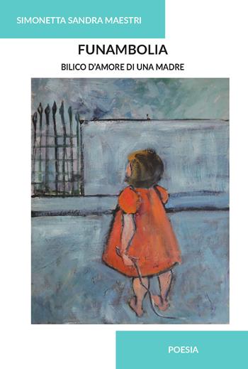 Funambolia - Simonetta Sandra Maestri - Libro CTL (Livorno) 2023 | Libraccio.it