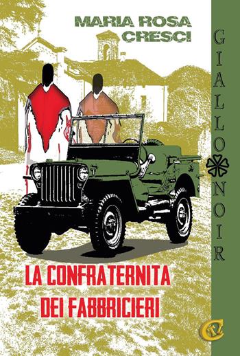 La confraternita dei fabbriceri. Ediz. integrale - Maria Rosa Cresci - Libro CTL (Livorno) 2023 | Libraccio.it