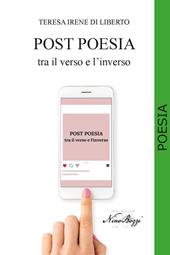 Post poesia. Tra il verso e l’inverso. Ediz. integrale