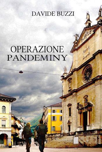 Operazione pandemy. Ediz. integrale - Davide Buzzi - Libro CTL (Livorno) 2024 | Libraccio.it