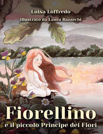 Fiorellino e il piccolo principe dei fiori - Luisa Loffredo - Libro CTL (Livorno) 2023 | Libraccio.it